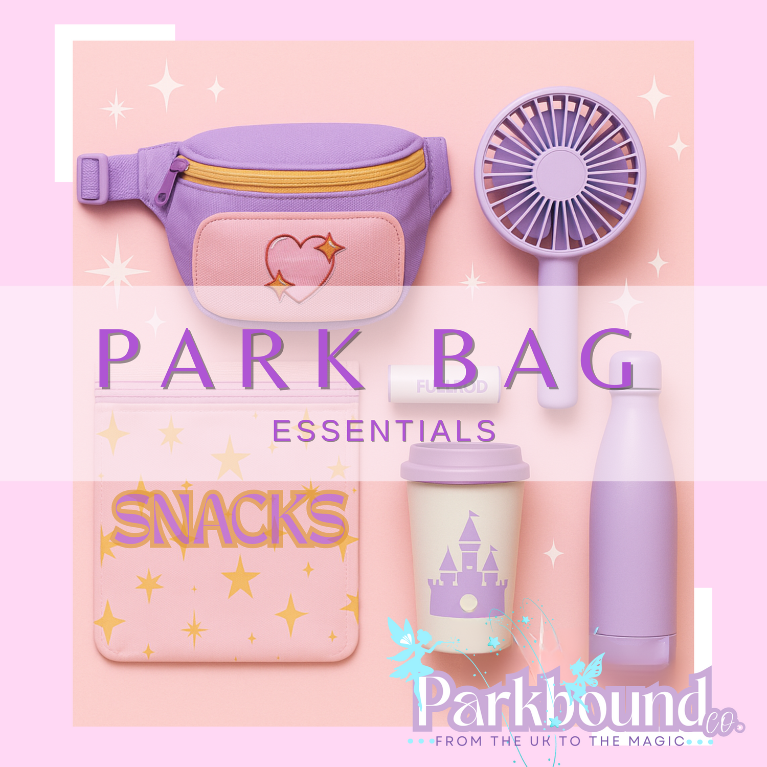 Pink border with parkboundco logo in bottom right corner. There is a white band across an image of someones park bag contents, a hand fan, coffee cup, water bottle and snack bag with the words Park Bag Essentials pointing out that the parkboundco. shop has everything you need for your theme park holidays around the world.
